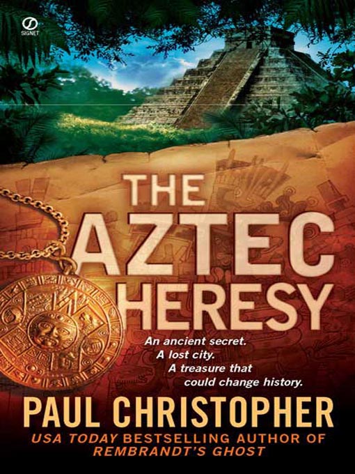 Title details for The Aztec Heresy by Paul Christopher - Available